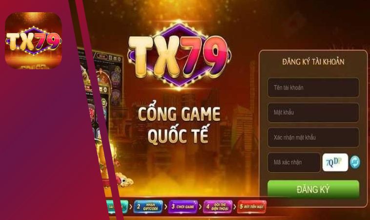 Hướng dẫn đăng ký Tx79 với 5 bước siêu thần tốc