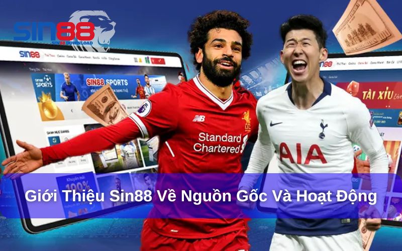 Giới thiệu nguồn gốc và hoạt động của Sin88